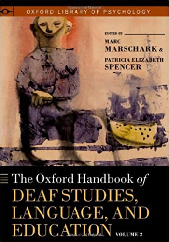 The Oxford Handbook of Deaf Studies, Language, and Education, Volume 2 (2nd Edition) - Orginal Pdf